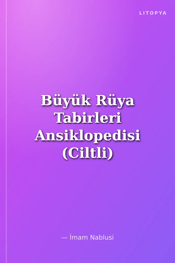 Büyük Rüya Tabirleri Ansiklopedisi (Ciltli) İmam Nablusi