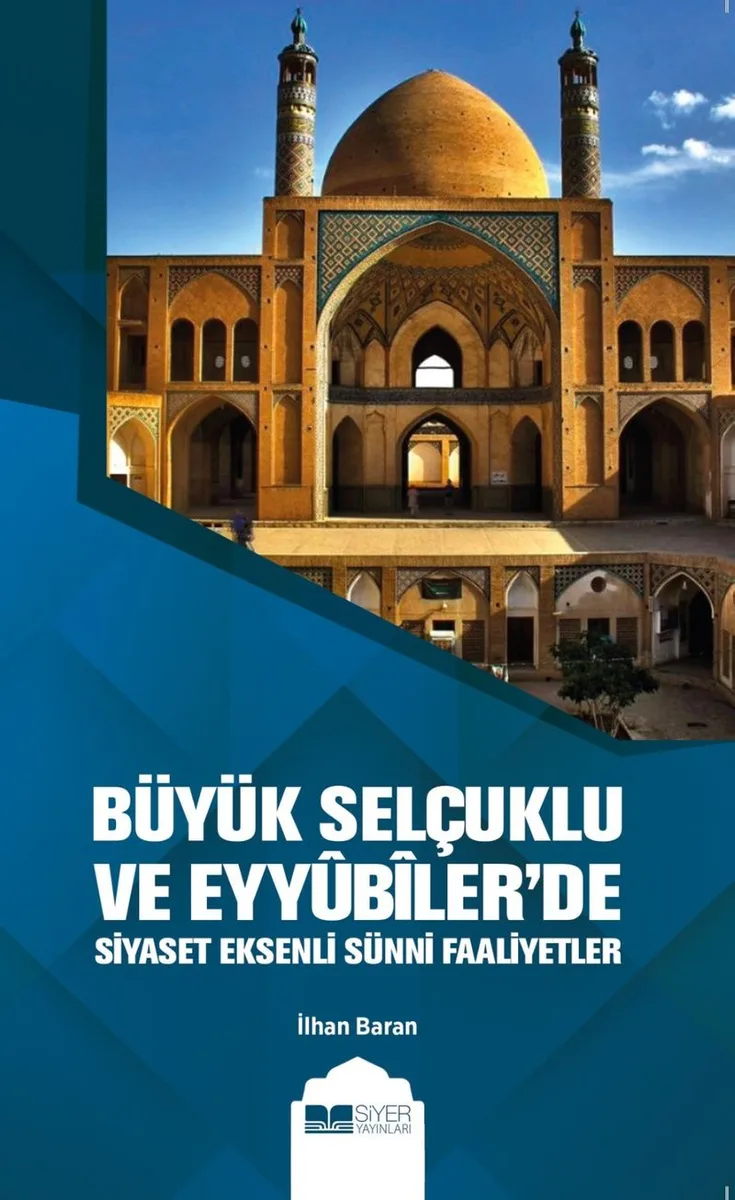 Büyük Selçuklu ve Eyy&ucirc;biler'de Siyaset Eksenli Sünni Faaliyetler
