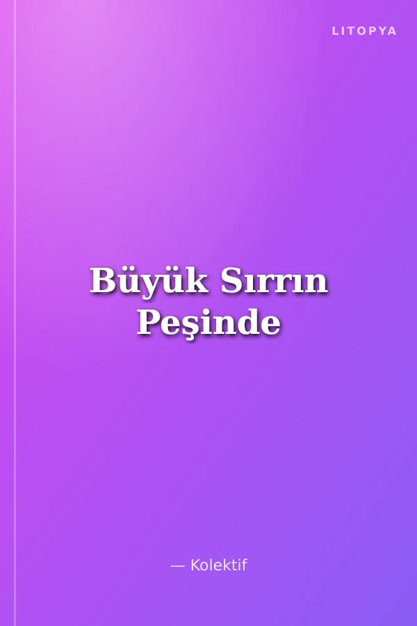 Büyük Sırrın Peşinde