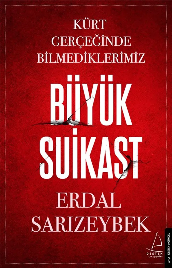 Büyük Suikast Kürt Gerçeğinde Bilmediklerimiz