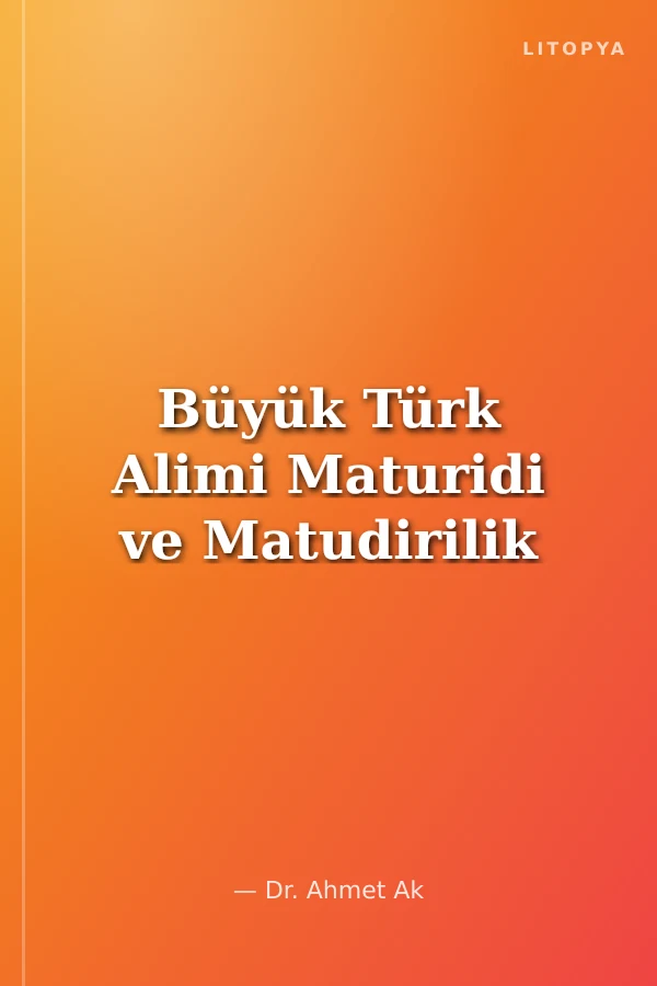 Büyük Türk Alimi Maturidi ve Matudirilik