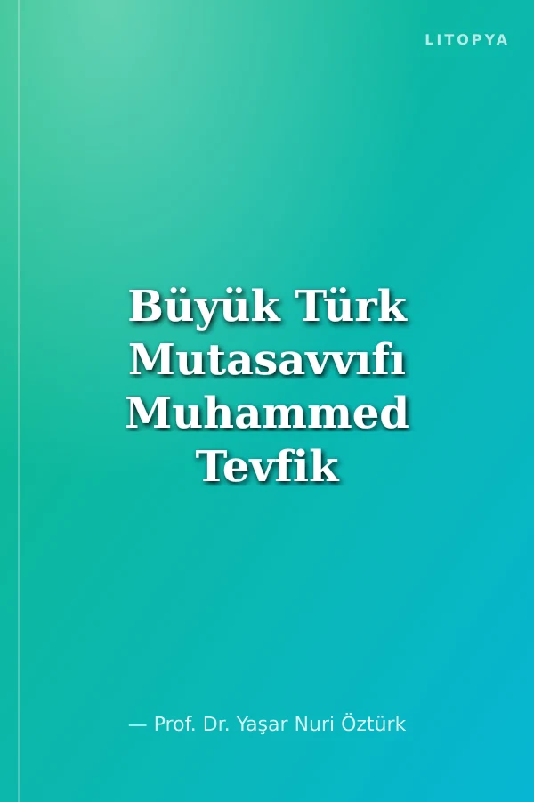 Büyük Türk Mutasavvıfı Muhammed Tevfik Bosnevi Hayatı Mektupları Halifeleri