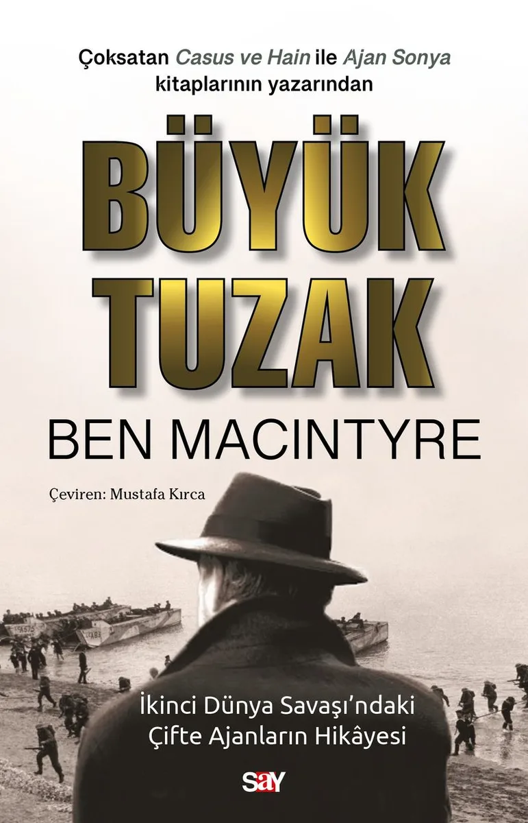Büyük Tuzak İkinci Dünya Savaşı'ndaki Çifte Ajanların Hikayesi