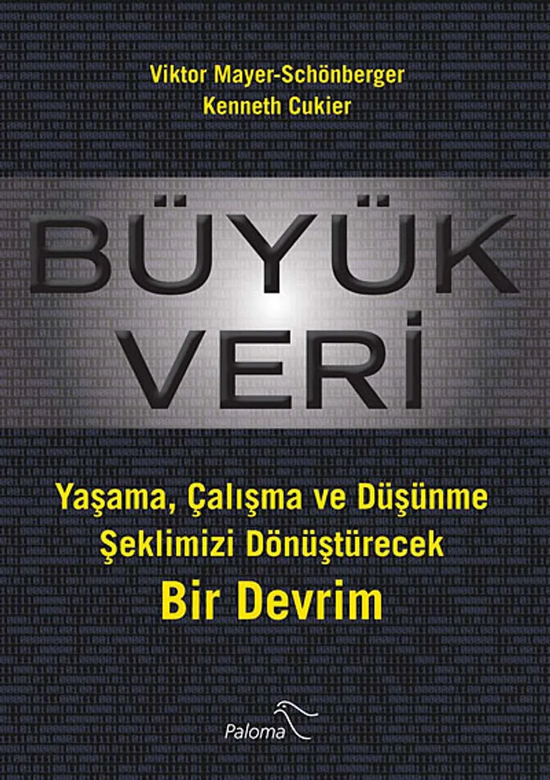 Büyük Veri Yaşama, Çalışma ve Düşünme Şeklimizi Dönüştürecek Bir Devrim