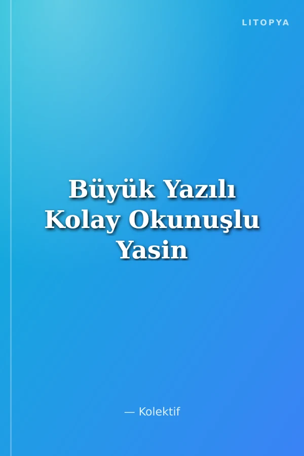 Büyük Yazılı Kolay Okunuşlu Yasin