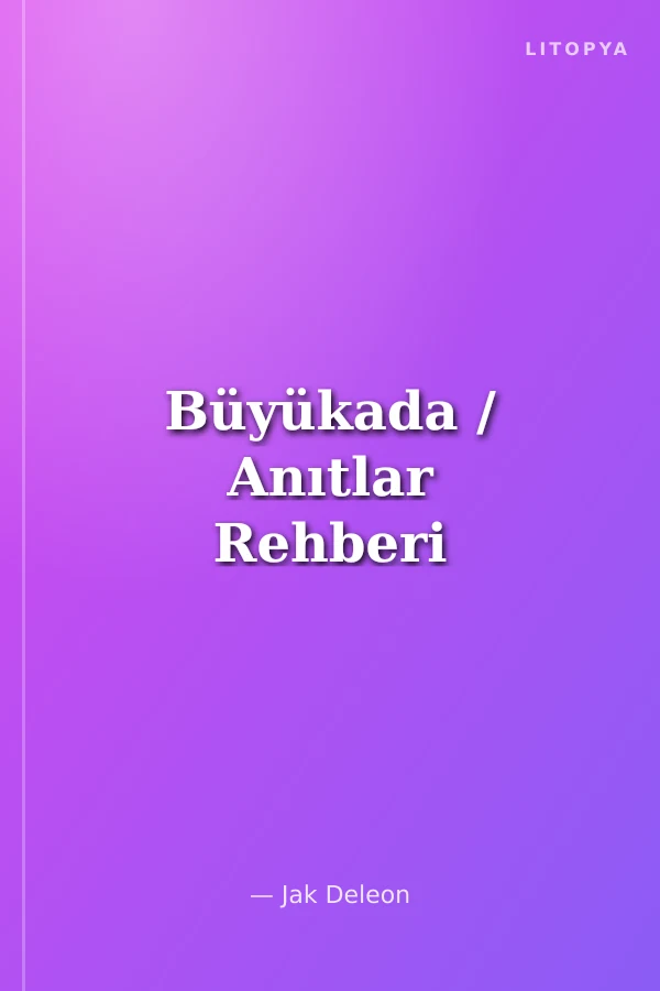 Büyükada / Anıtlar Rehberi