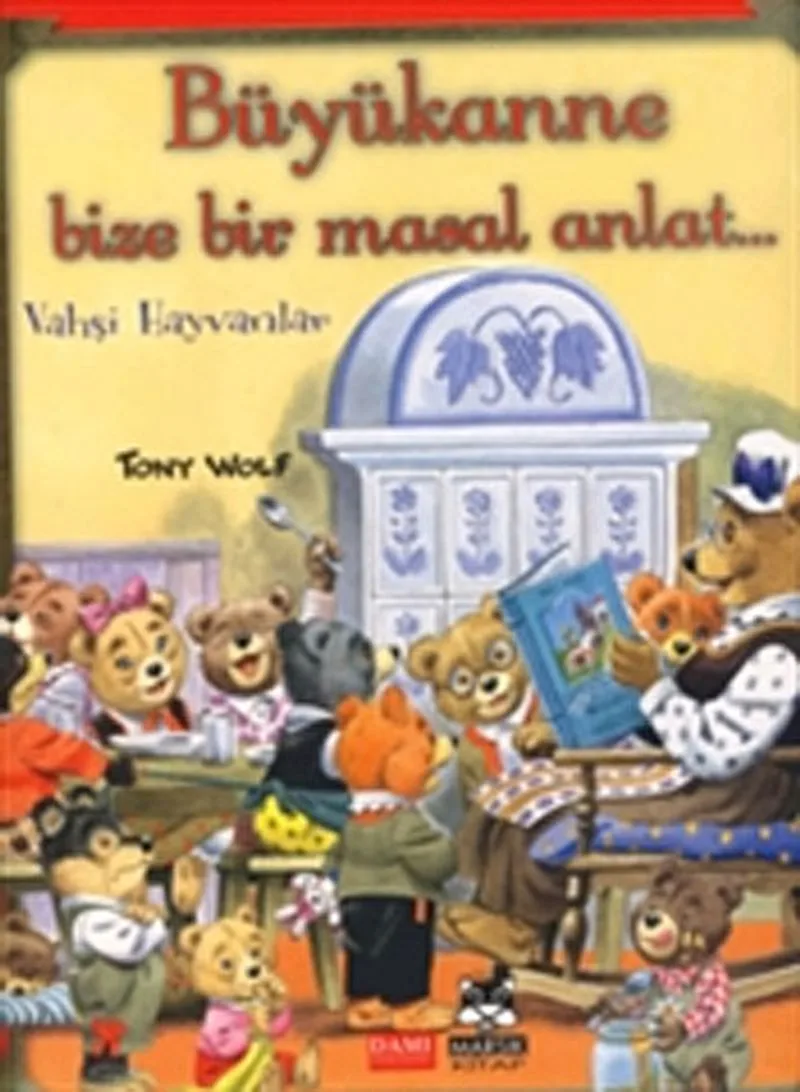 Büyükanne Bize Bir Masal Anlat... (Ciltli) Vahşi Hayvanlar