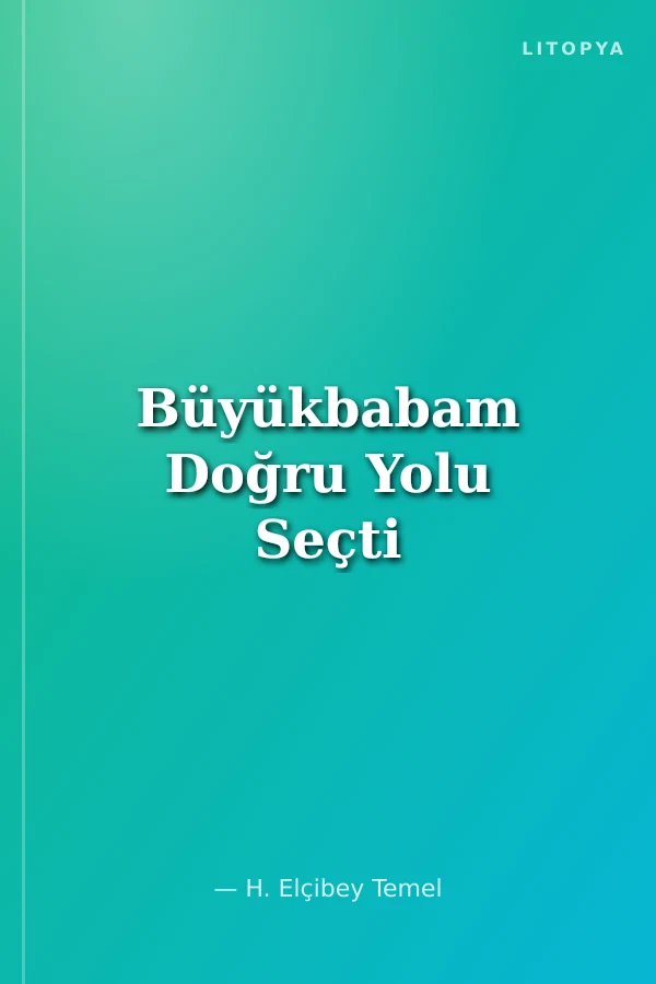 Büyükbabam Doğru Yolu Seçti