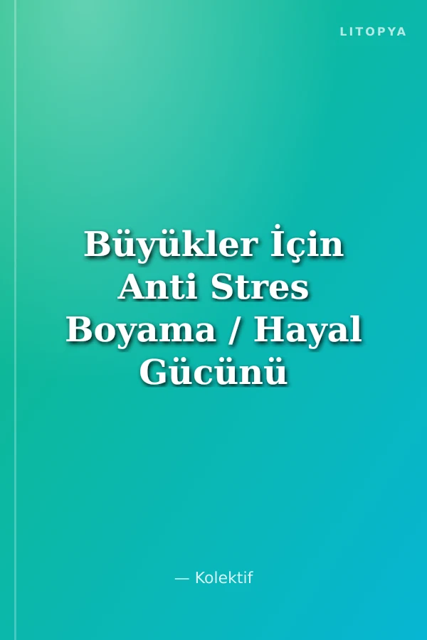 Büyükler İçin Anti Stres Boyama / Hayal Gücünü Keşfet 3