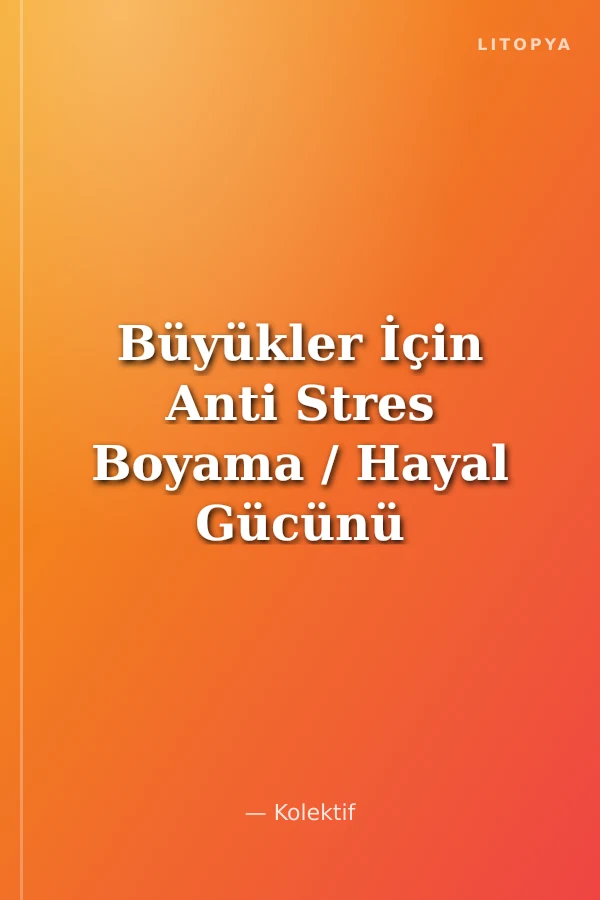 Büyükler İçin Anti Stres Boyama / Hayal Gücünü Keşfet 4