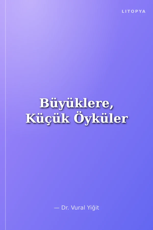 Büyüklere, Küçük Öyküler