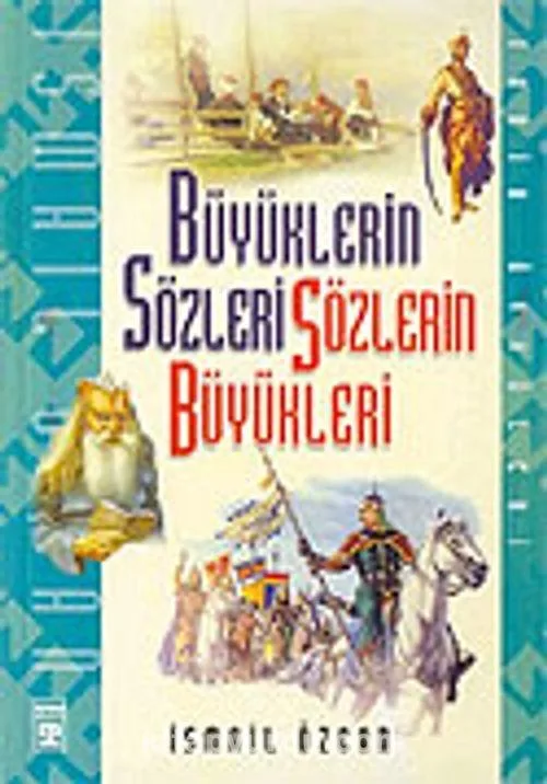 Büyüklerin Sözleri Sözlerin Büyükleri