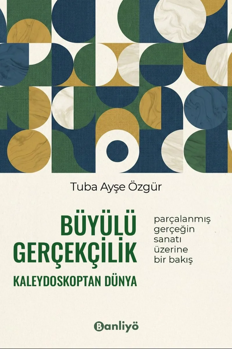 Büyülü Gerçekçilik Kaleydoskoptan Dünya