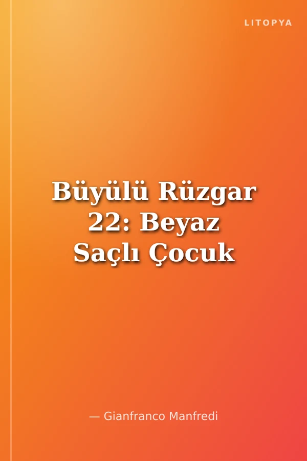 Büyülü Rüzgar 22: Beyaz Saçlı Çocuk