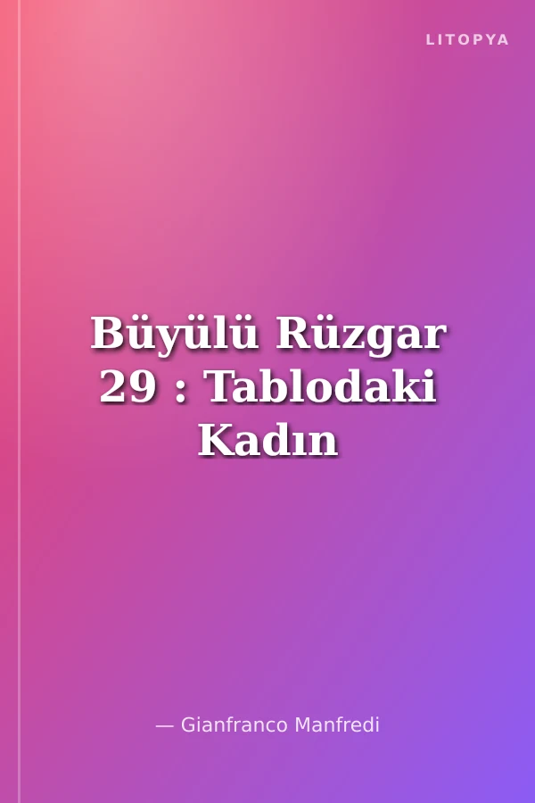 Büyülü Rüzgar 29 : Tablodaki Kadın