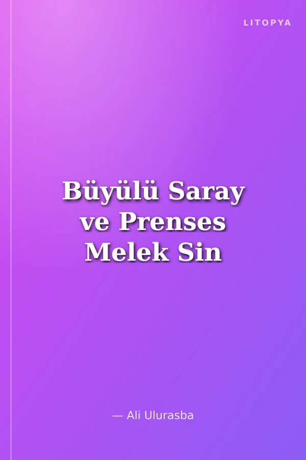 Büyülü Saray ve Prenses Melek Sin