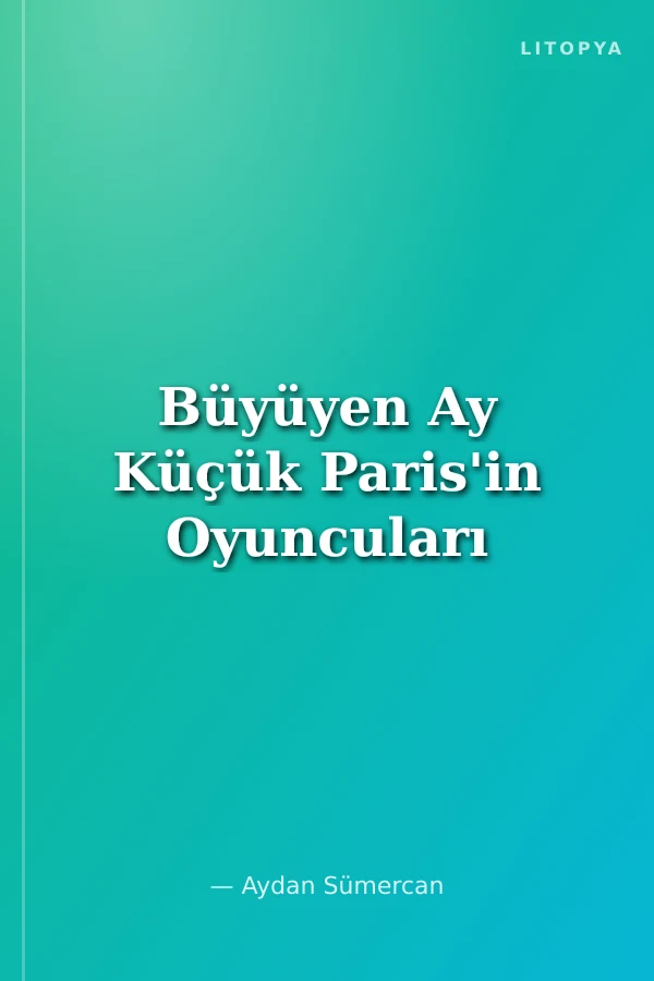 Büyüyen Ay Küçük Paris'in Oyuncuları