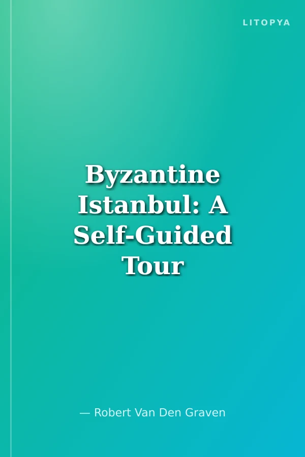 Byzantine Istanbul: A Self-Guided Tour