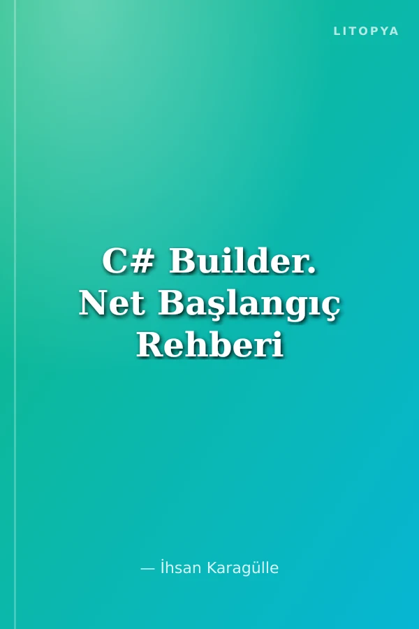 C# Builder. Net Başlangıç Rehberi
