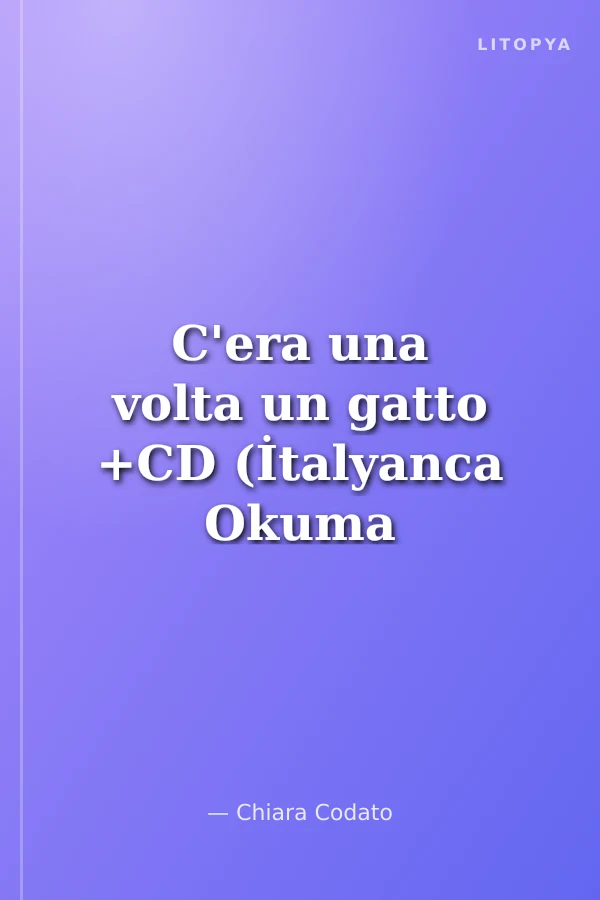 C'era una volta un gatto +CD (İtalyanca Okuma Kitabı) 6-8 yaş Livello-1