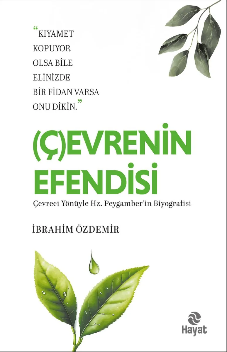 (Ç)Evrenin Efendisi Çevreci Yönüyle Hz.Peygamber'in Biyoğrafisi