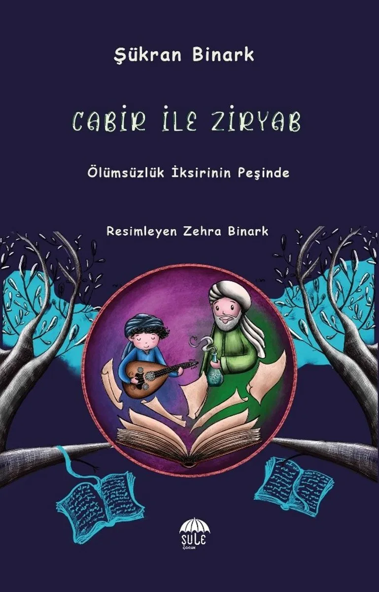 Cabir İle Ziryab Ölümsüzlük İksirinin Peşinde