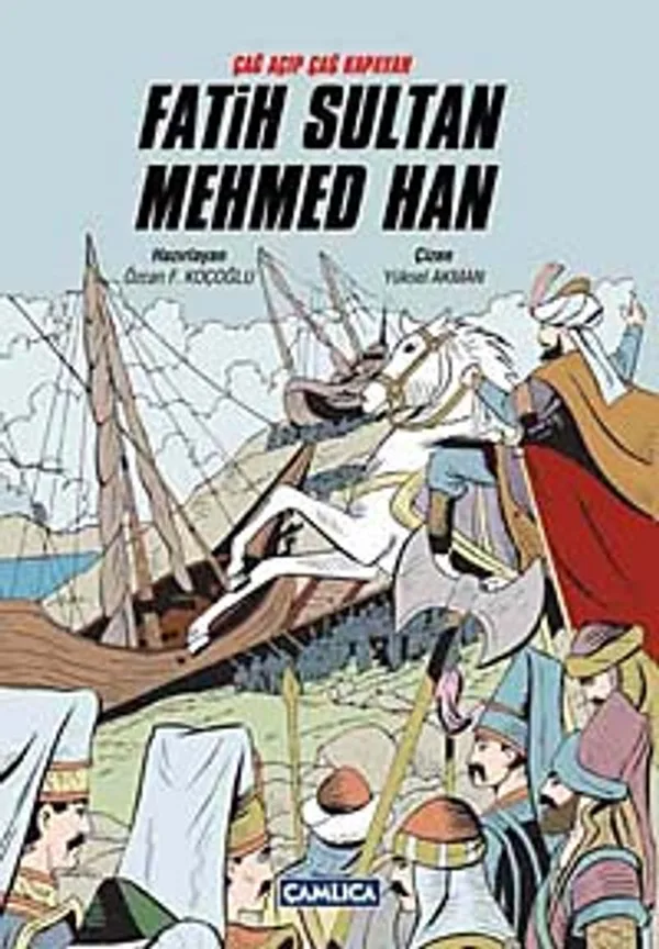 Çağ Açıp Çağ Kapayan Fatih Sultan Mehmet Han (Çizgi Roman)