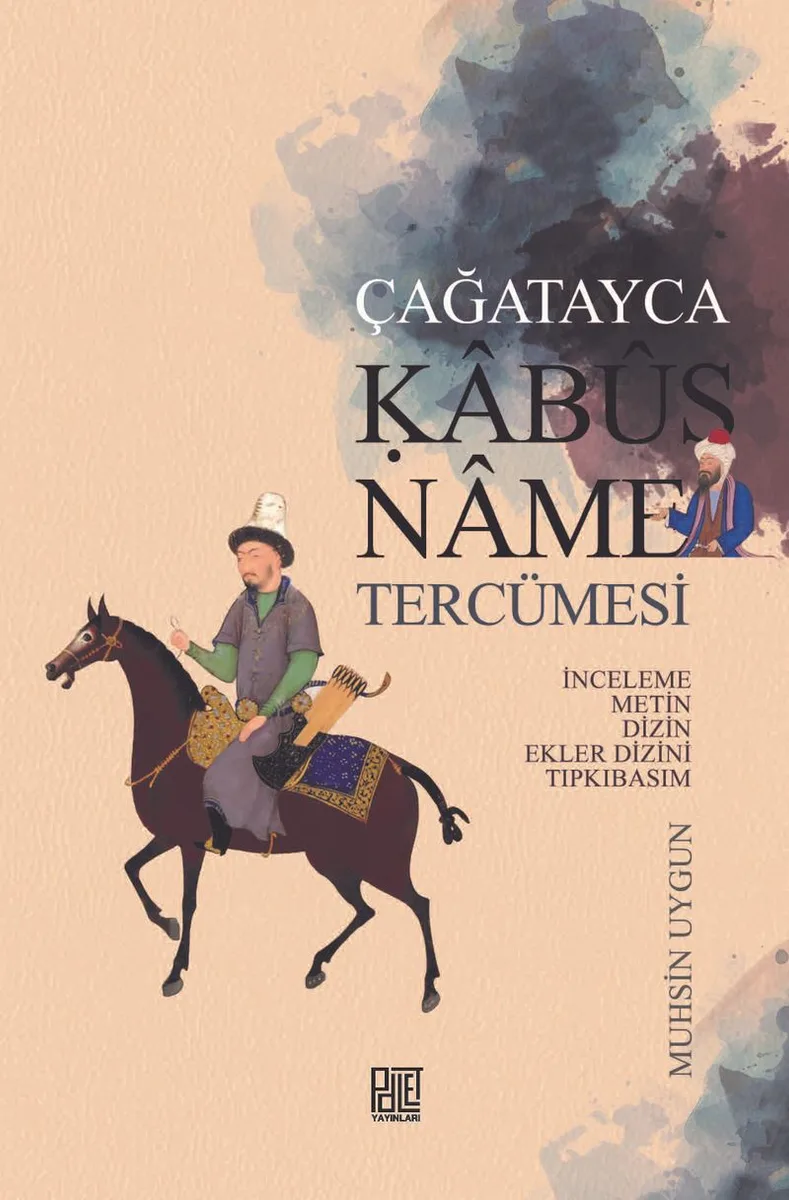 Çağatayca Kab&ucirc;sname Tercümesi İnceleme Metin Dizin Ekler Dizini Tıpkıbasım