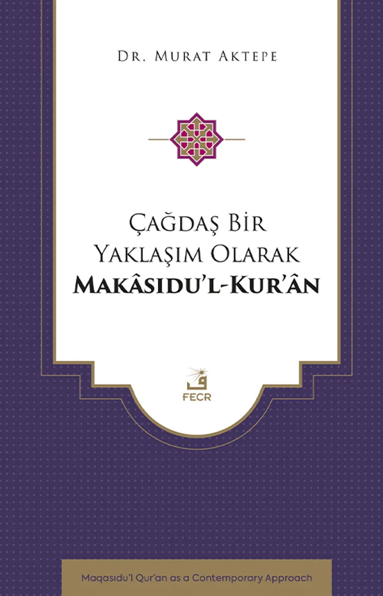 Çağdaş Bir Yaklaşım Olarak Makasıdu'l-Kur'an