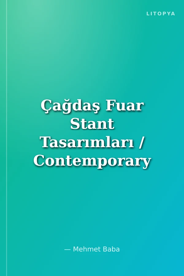 Çağdaş Fuar Stant Tasarımları / Contemporary Fair Stand Designs