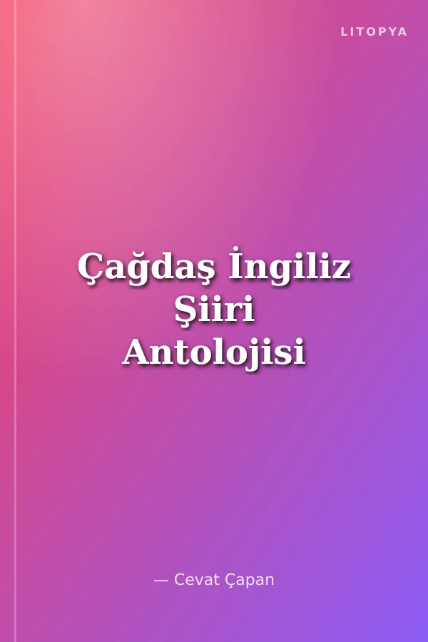 Çağdaş İngiliz Şiiri Antolojisi