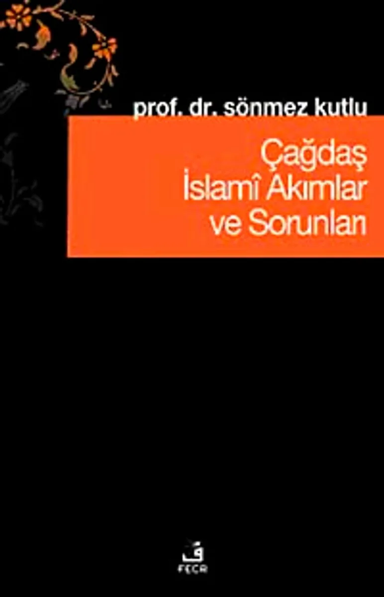 Çağdaş İslami Akımlar ve Sorunları