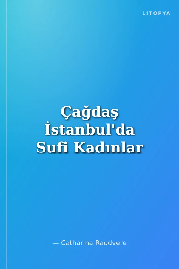 Çağdaş İstanbul'da Sufi Kadınlar