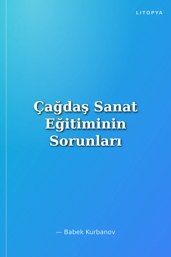 Çağdaş Sanat Eğitiminin Sorunları