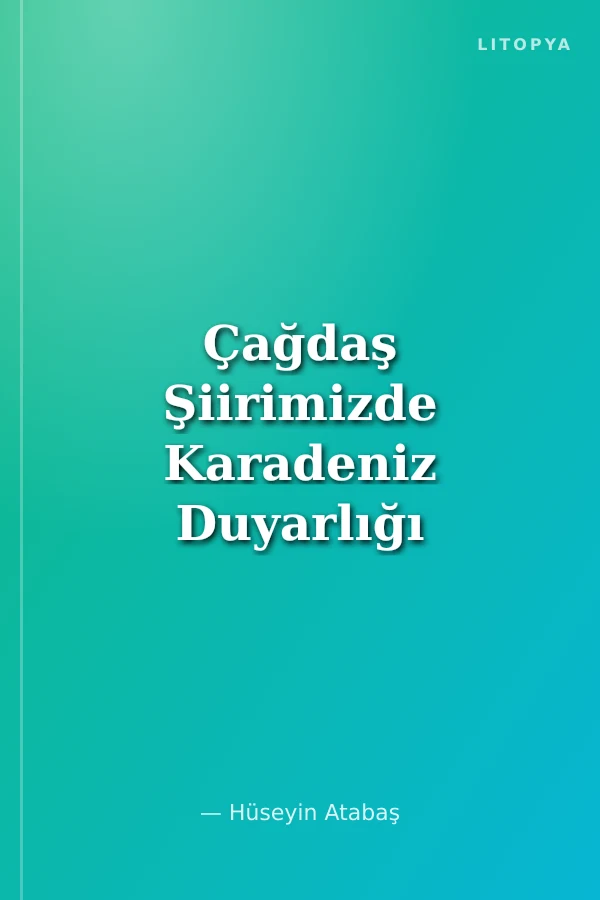 Çağdaş Şiirimizde Karadeniz Duyarlığı