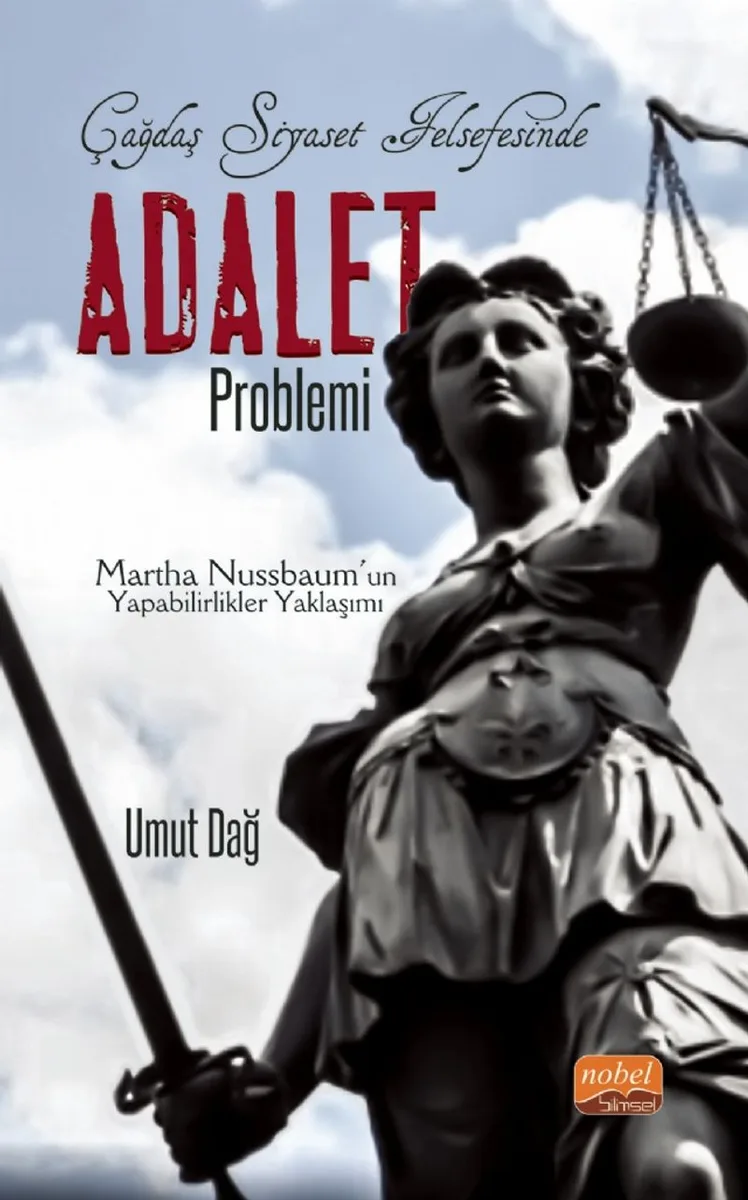 Çağdaş Siyaset Felsefesinde Adalet Problemi Martha Nussbaum'un Yapabilirlikler Yaklaşımı