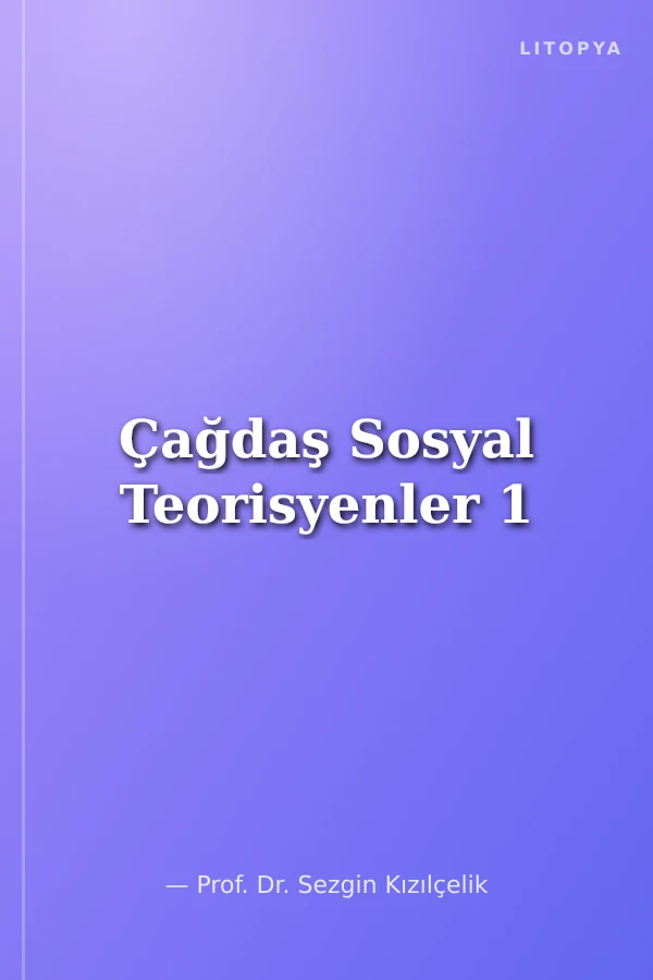 Çağdaş Sosyal Teorisyenler 1