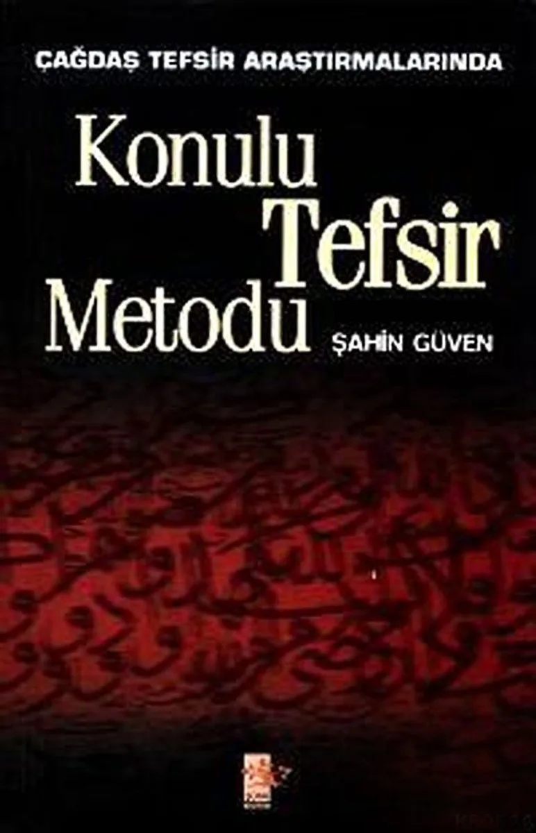 Çağdaş Tefsir Araştırmalarında Konulu Tefsir Metodu