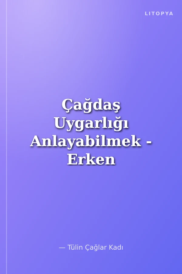 Çağdaş Uygarlığı Anlayabilmek - Erken Dönem Türk Sanatı Yansımaları