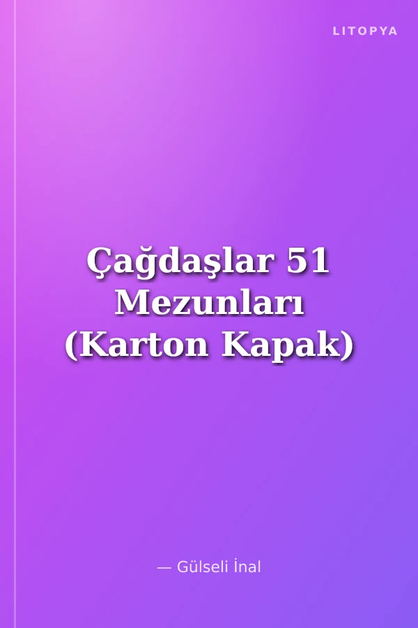 Çağdaşlar 51 Mezunları (Karton Kapak)
