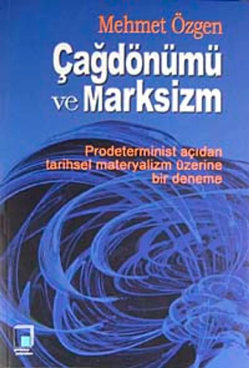 Çağdönümü ve Marksizm Prodeterminist Açıdan Tarihsel Materyalizm Üzerine Bir Deneme