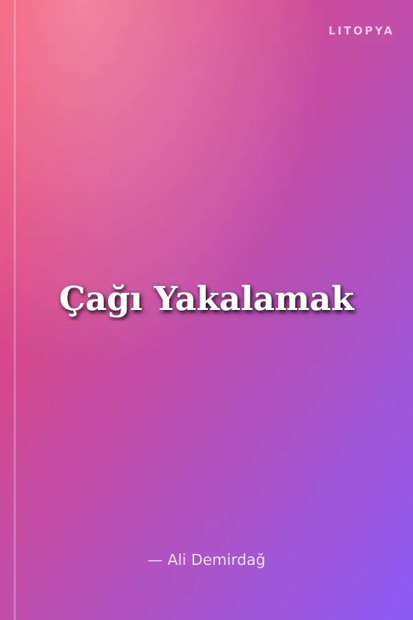 Çağı Yakalamak