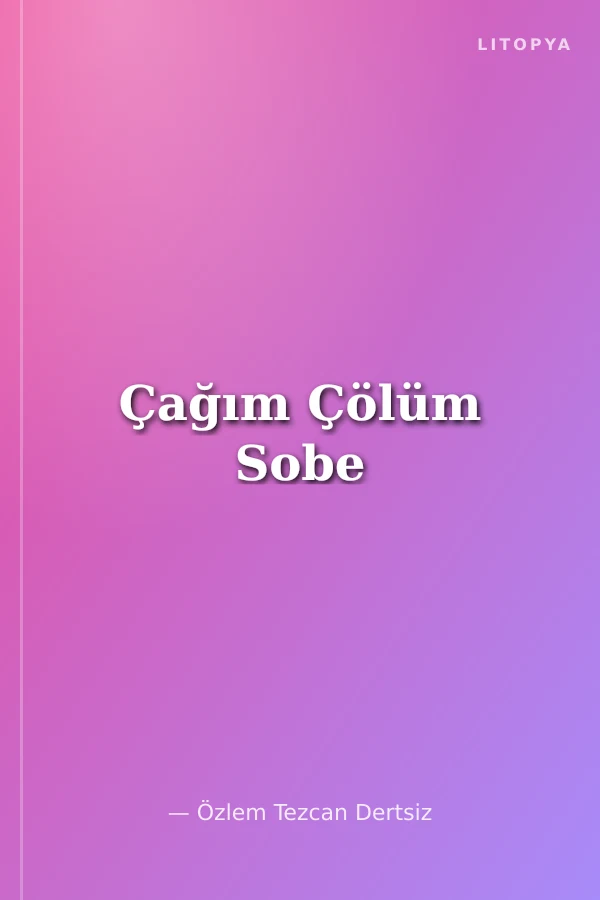 Çağım Çölüm Sobe