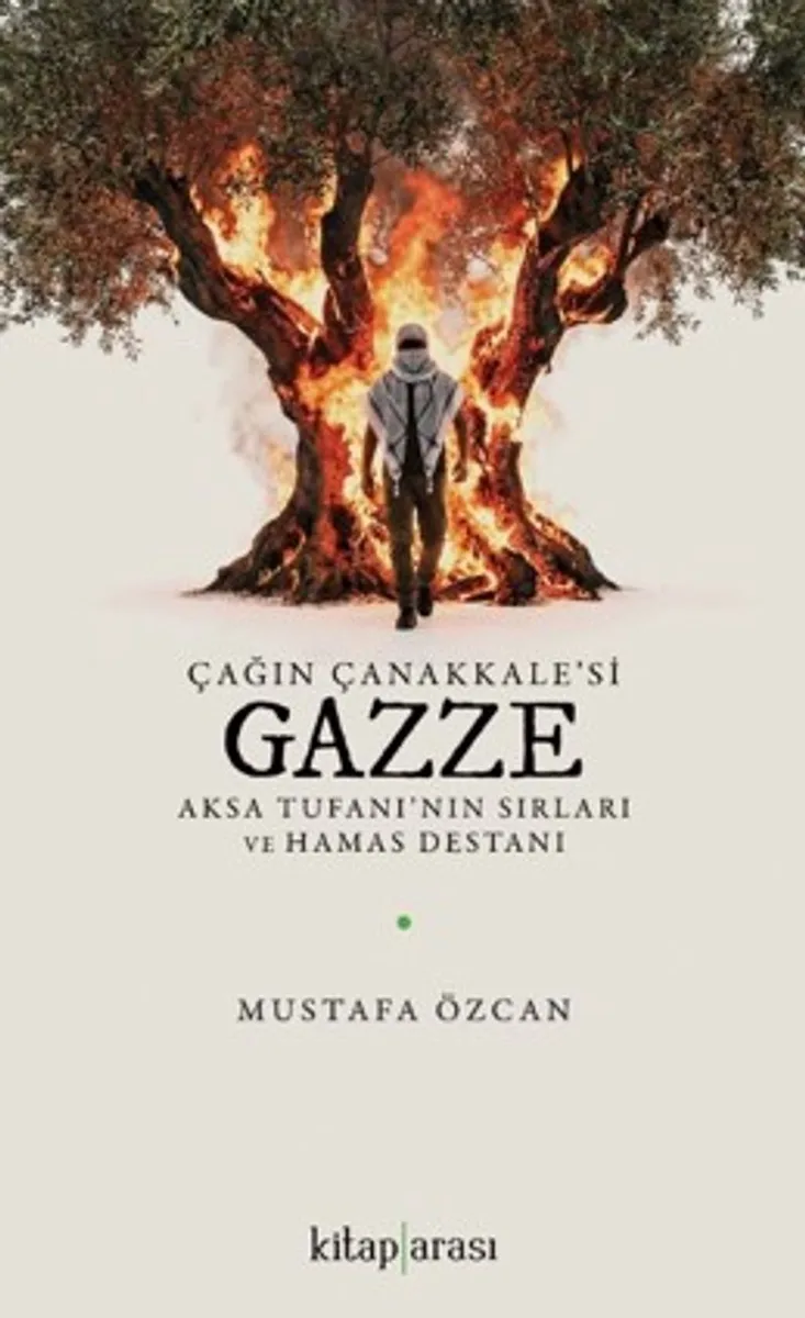 Çağın Çanakkale'si Gazze Aksa Tufanı'nın Sırları ve Hamas Destanı