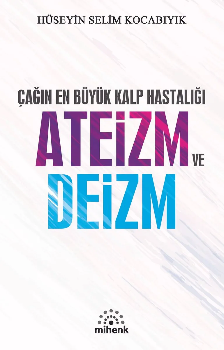 Çağın En Büyük Kalp Hastalığı Ateizm ve Deizm