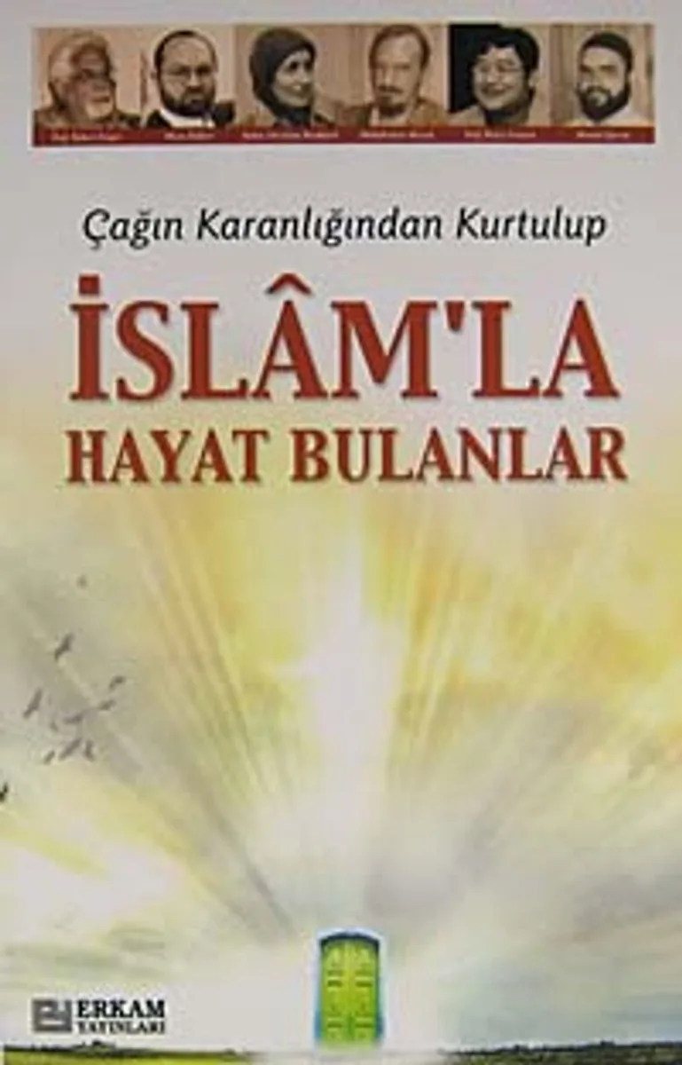 Çağın Karanlığından Kurtulup İslam'la Hayat Bulanlar