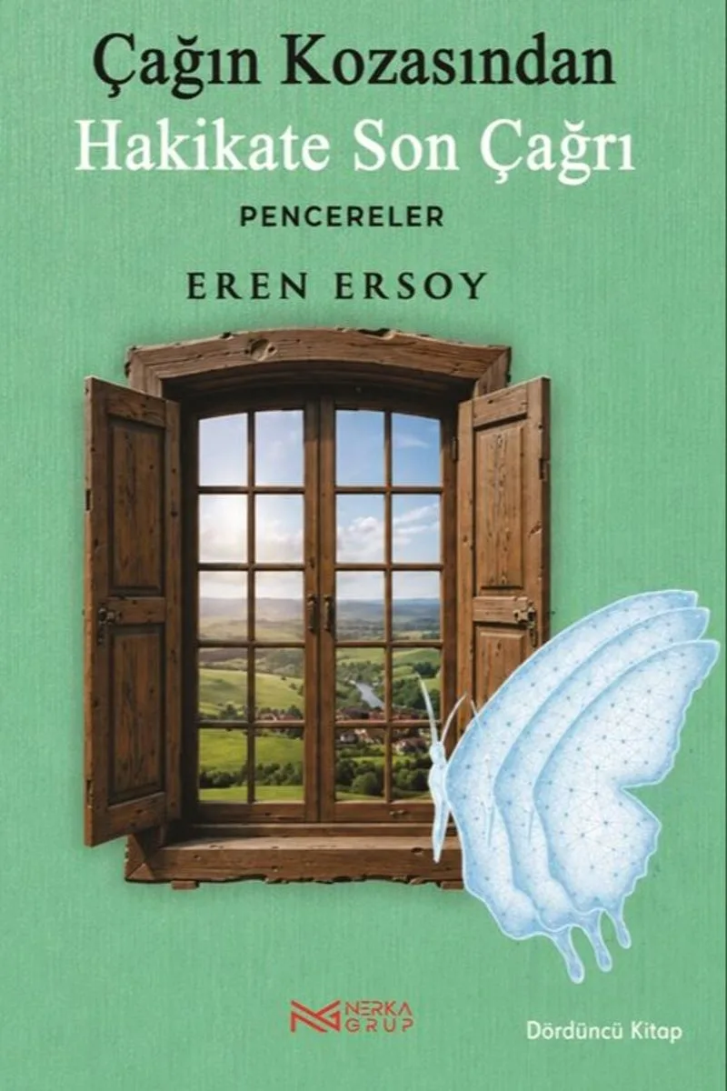 Çağın Kozasından Hakikate Son Çağrı 4. Kitap Pencereler