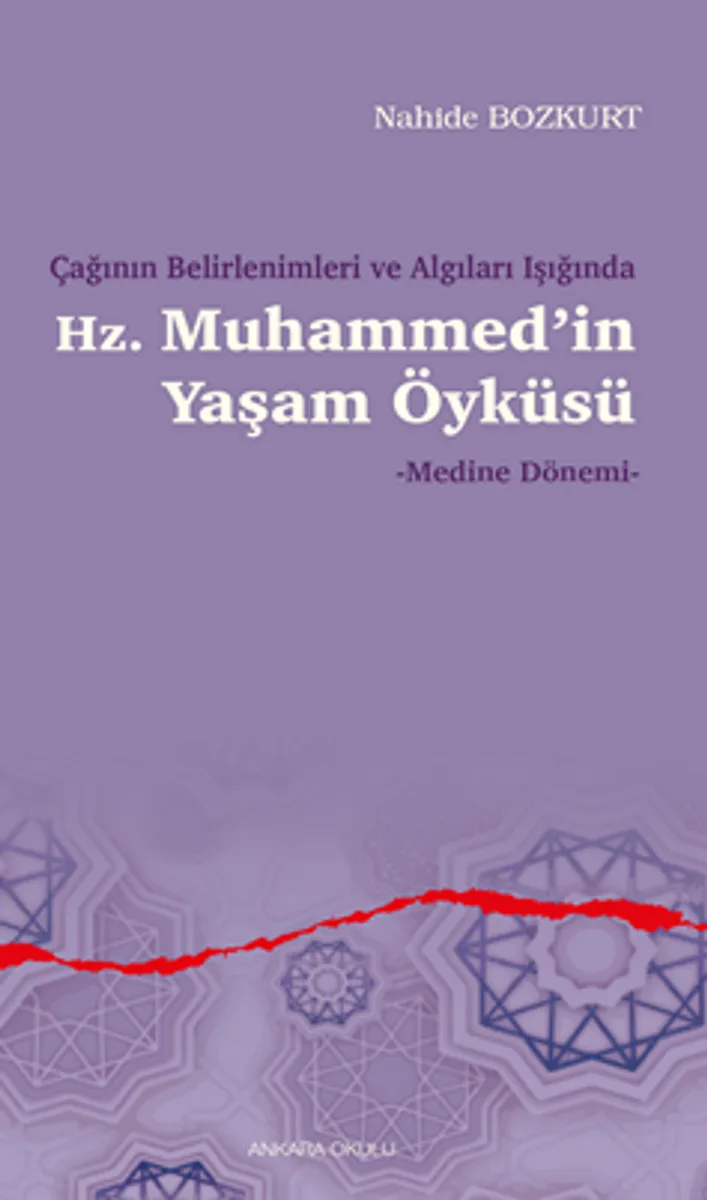 Çağının Belirlenimleri ve Algıları Işığında Hz. Muhammed'in Yaşam Öyküsü - Medine Dönemi