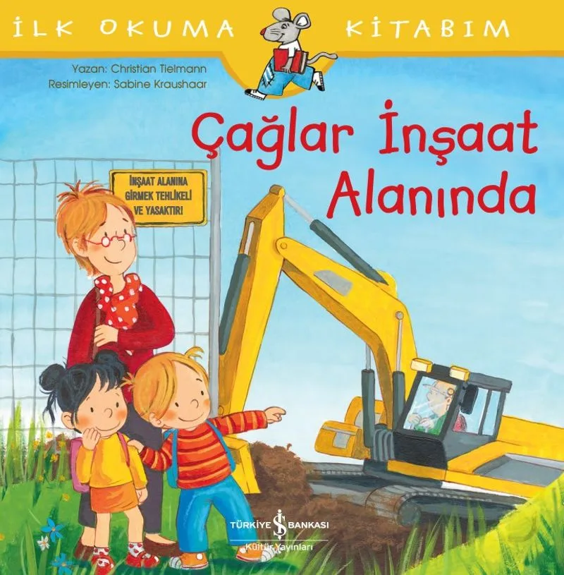 Çağlar İnşaat Alanında / İlk Okuma Kitabım