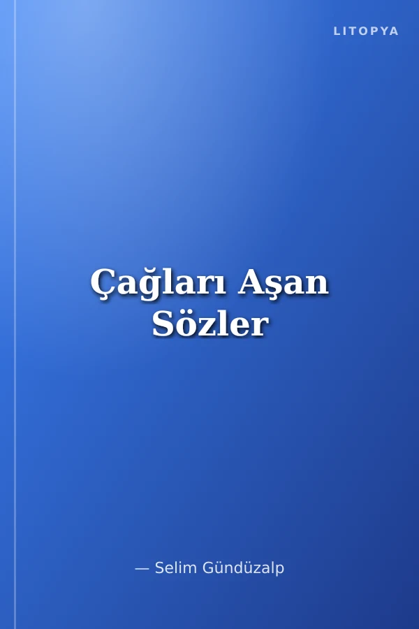 Çağları Aşan Sözler